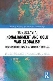 Book Cover of Yugoslavia Nonalignment and Cold War Globalism by Stopic Niebuhr and Pickus