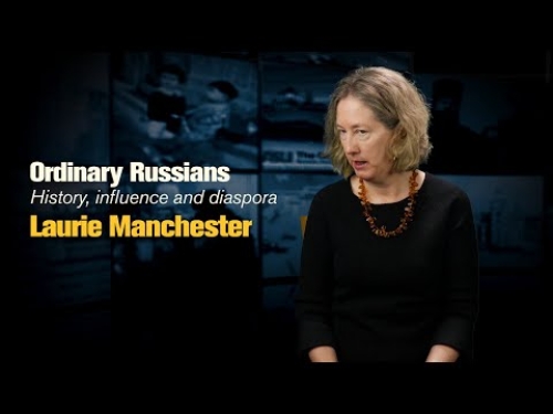 A woman in a black top speaks, with text: "Ordinary Russians, History, influence and diaspora, Laurie Manchester."